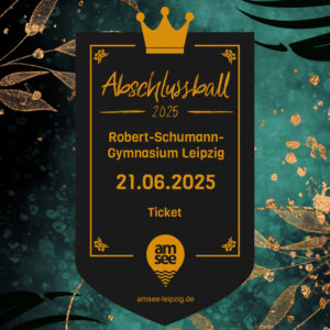 Abiball 21.06.2025 | RSG Leipzig | Ticket normal