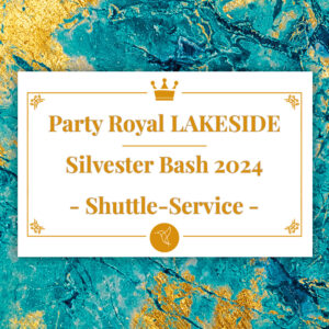 LAKESIDE Party Royal Silvester Bash 2024 | Shuttle-Service