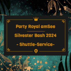 amSee Party Royal Silvester Bash 2024 | Shuttle-Service