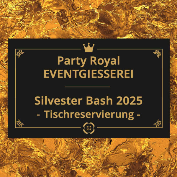 Tischreservierung für die Silvesterparty 2025 in der EVENTGIESSEREI