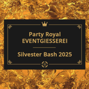 EVENTGIESSEREI Party Royal Silvester Bash 2025