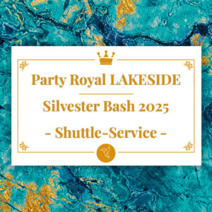 LAKESIDE Party Royal Silvester Bash 2025 | Shuttle-Service