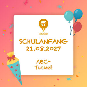 amSee Schulanfang 2027 | ABC-Ticket