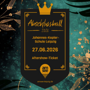 Abiball 27.06.2026 | JKG Leipzig | Aftershow-Ticket
