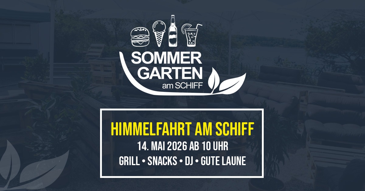 Grafik: Himmelfahrt 2026 - 14. Mai ab 10 Uhr im Sommergarten am Schiff